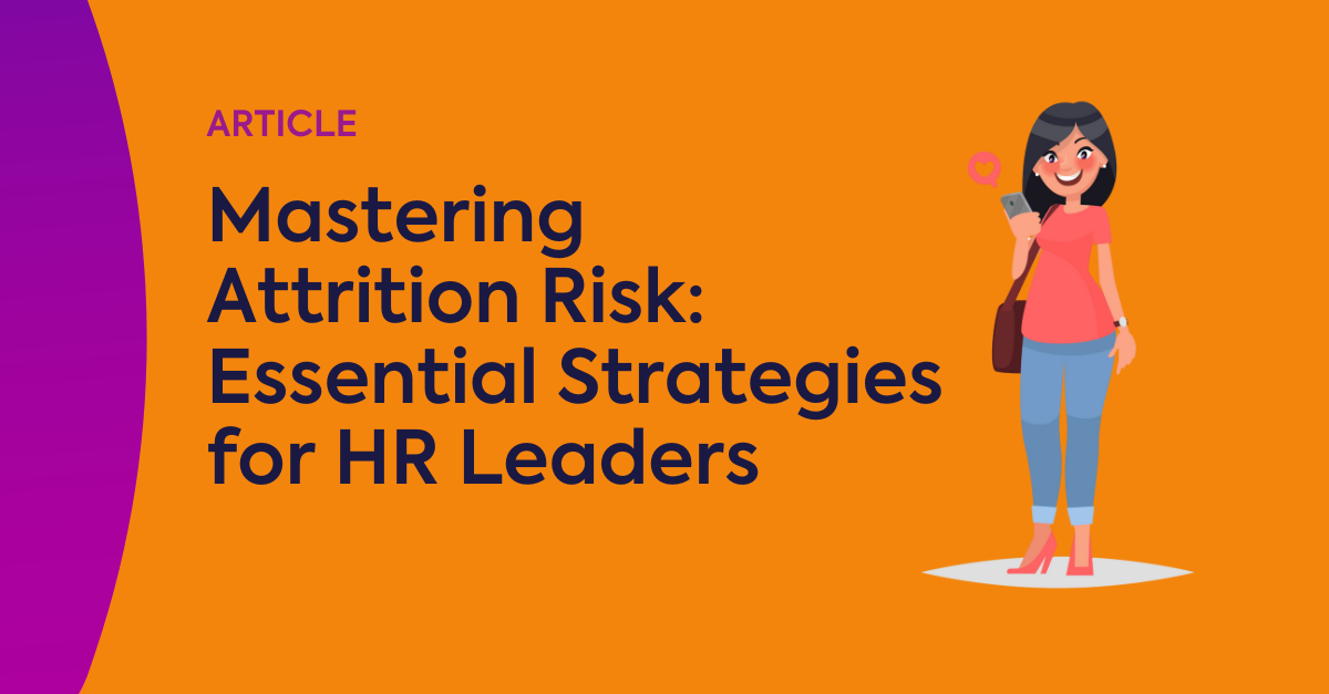 Mastering Attrition Risk:  Essential Strategies for HR Leaders