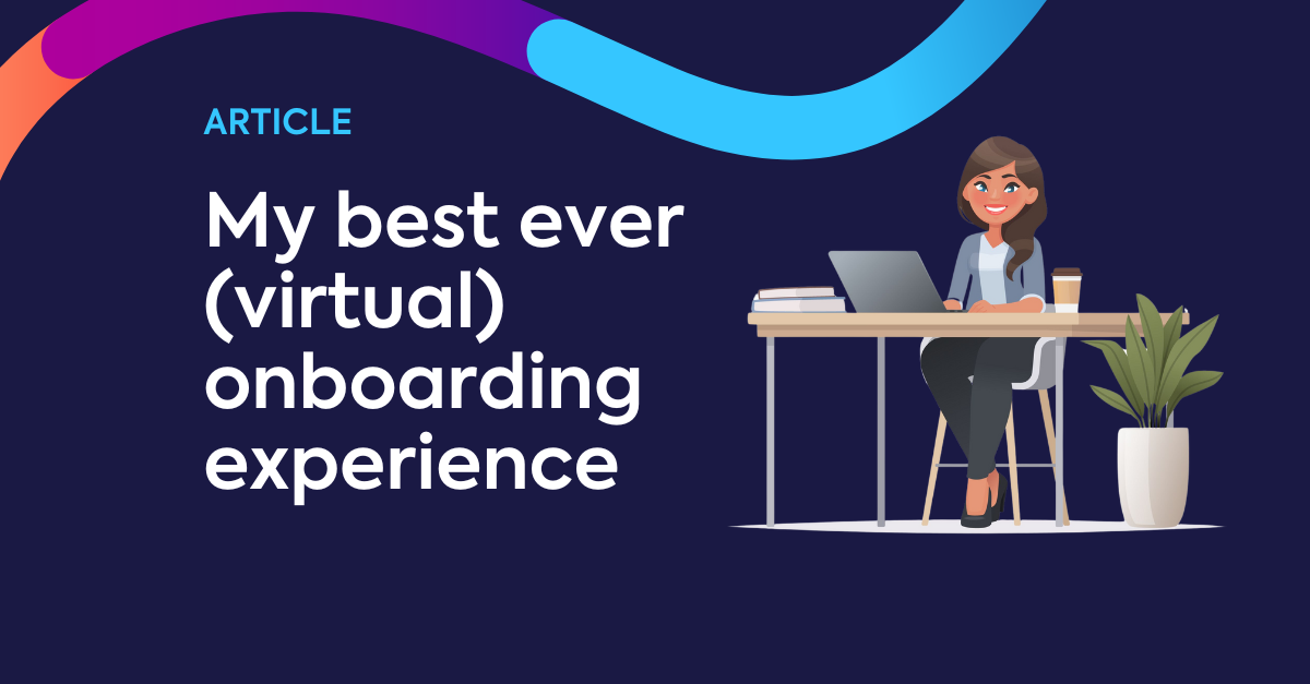 My best ever (virtual) onboarding experience